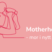 Motherhood - mor i nytt land